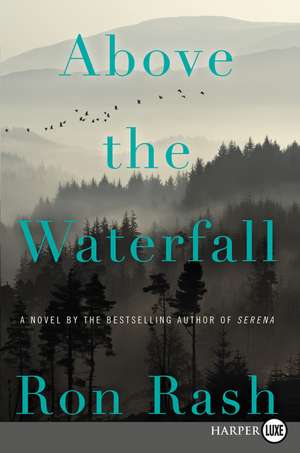 Above the Waterfall: A Novel de Ron Rash
