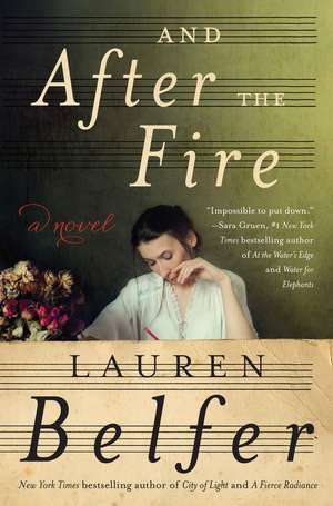 And After the Fire: A Novel de Lauren Belfer