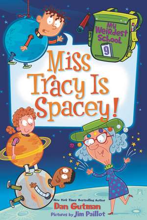 My Weirdest School #9: Miss Tracy Is Spacey! de Dan Gutman