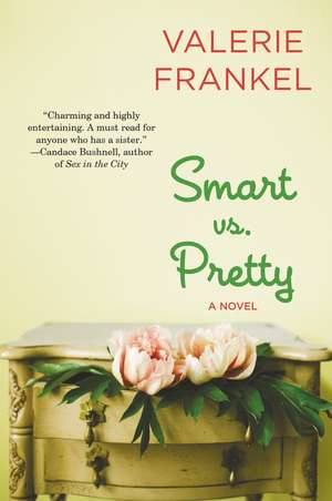 Smart vs. Pretty: A Novel de Valerie Frankel