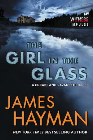 The Girl in the Glass: A McCabe and Savage Thriller de James Hayman