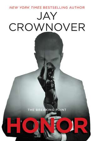 Honor: The Breaking Point de Jay Crownover