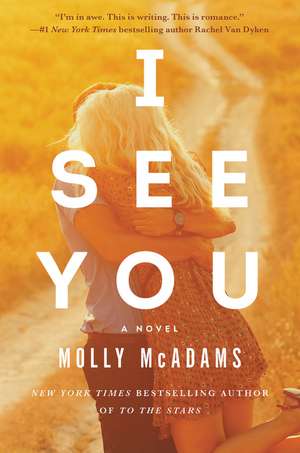 I See You: A Novel de Molly McAdams