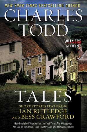 Tales: Short Stories Featuring Ian Rutledge and Bess Crawford de Charles Todd