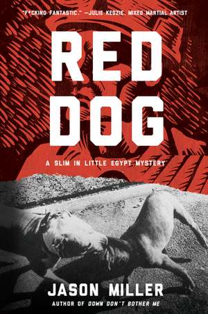 Red Dog: A Slim in Little Egypt Mystery de Jason Miller