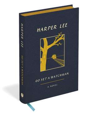 Go Set a Watchman, Leatherbound Edition de Harper Lee