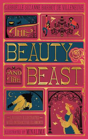 Beauty and the Beast, The (MinaLima Edition): (Illustrated with Interactive Elements) de Gabrielle-Suzanna Barbot de Villenueve