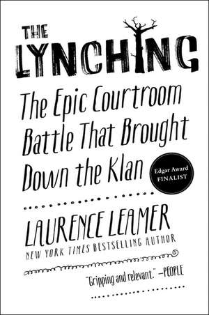 The Lynching: The Epic Courtroom Battle That Brought Down the Klan de Laurence Leamer