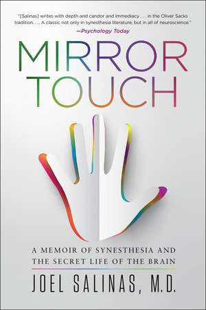 Mirror Touch: A Memoir of Synesthesia and the Secret Life of the Brain de Joel Salinas, M.D.