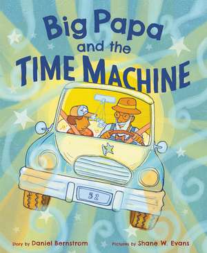 Big Papa and the Time Machine de Daniel Bernstrom