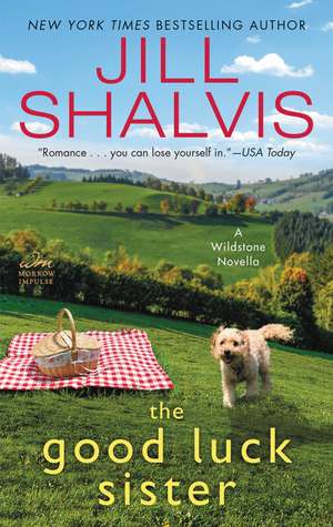 The Good Luck Sister: A Wildstone Novella de Jill Shalvis