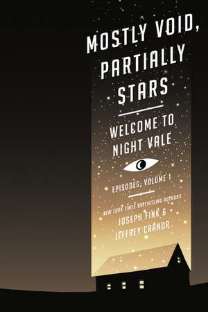 Mostly Void, Partially Stars: Welcome to Night Vale Episodes, Volume 1 de Joseph Fink