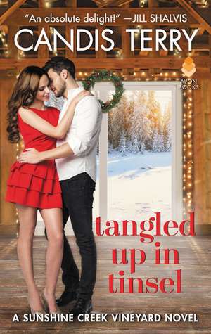 Tangled Up in Tinsel: A Sunshine Creek Vineyard Novel de Candis Terry