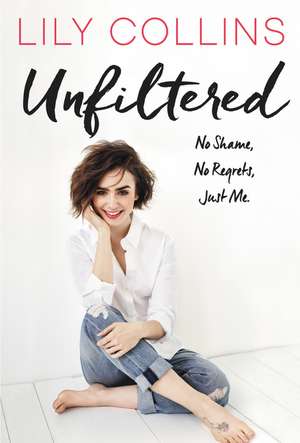 Unfiltered de Lily Collins