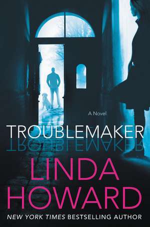 Troublemaker: A Novel de Linda Howard