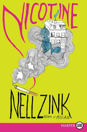 Nicotine: A Novel de Nell Zink