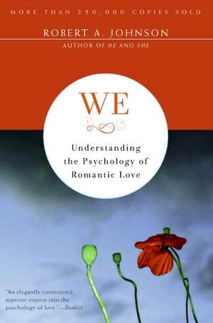 We: Understanding the Psychology of Romantic Love de Robert A. Johnson