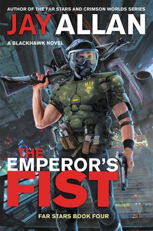 The Emperor's Fist: A Blackhawk Novel de Jay Allan