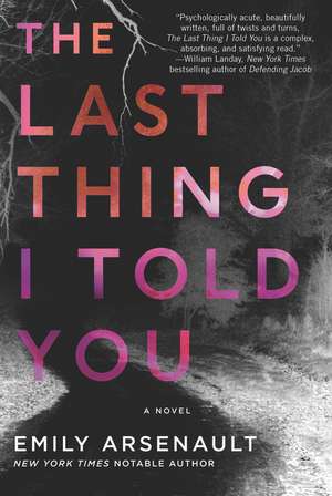 The Last Thing I Told You: A Novel de Emily Arsenault