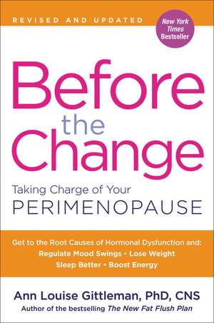 Before the Change: Taking Charge of Your Perimenopause de Ann Louise Gittleman