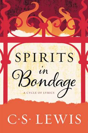 Spirits in Bondage: A Cycle of Lyrics de C. S. Lewis