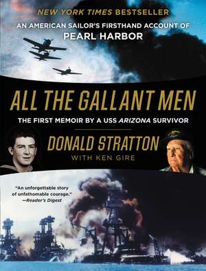 All the Gallant Men: An American Sailor's Firsthand Account of Pearl Harbor de Donald Stratton