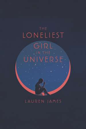 The Loneliest Girl in the Universe de Lauren James