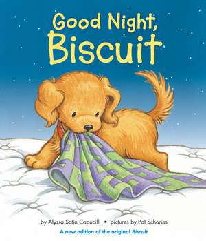 Good Night, Biscuit: A Padded Board Book de Alyssa Satin Capucilli