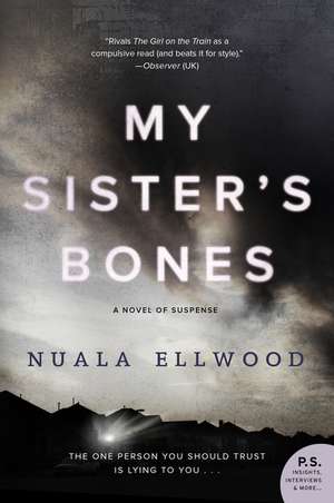 My Sister's Bones: A Novel of Suspense de Nuala Ellwood