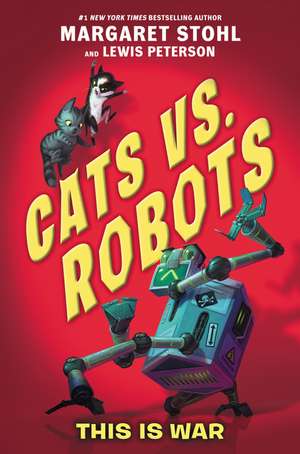 Cats vs. Robots: This Is War de Margaret Stohl