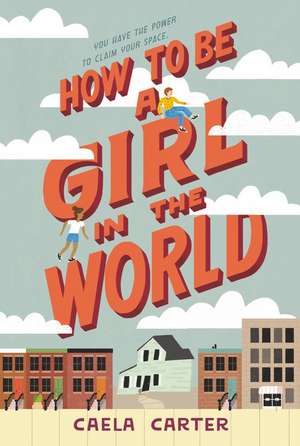 How to Be a Girl in the World de Caela Carter