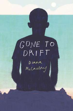 Gone to Drift de Diana McCaulay