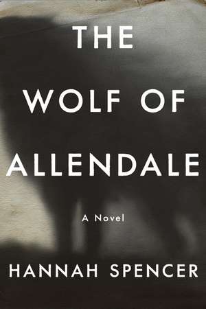 The Wolf of Allendale de Hannah Spencer