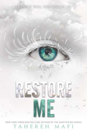 Restore Me de Tahereh Mafi