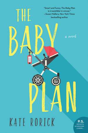 The Baby Plan: A Novel de Kate Rorick