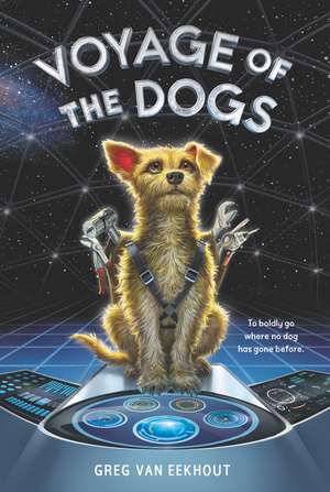 Voyage of the Dogs de Greg van Eekhout