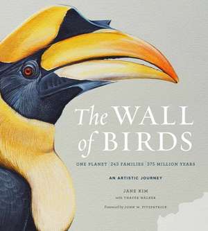 The Wall of Birds: One Planet, 243 Families, 375 Million Years de Jane Kim