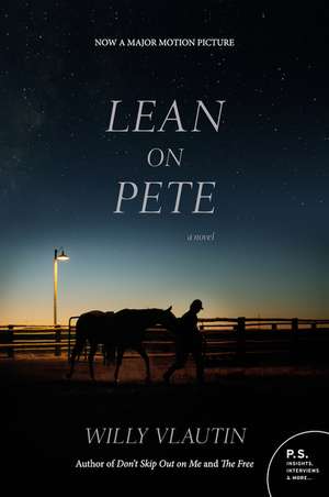 Lean on Pete movie tie-in: A Novel de Willy Vlautin