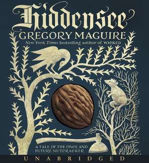 Hiddensee CD: A Tale of the Once and Future Nutcracker de Gregory Maguire