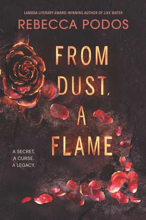 From Dust, a Flame de Rebecca Podos