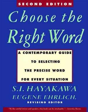 Choose the Right Word: Second Edition de S. I. Hayakawa