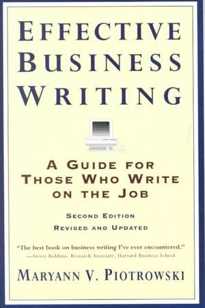 Effective Business Writing: Strategies, Suggestions and Examples de Maryann V. Piotrowski