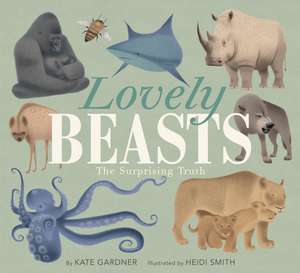 Lovely Beasts: The Surprising Truth de Kate Gardner