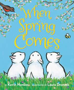 When Spring Comes Board Book de Kevin Henkes