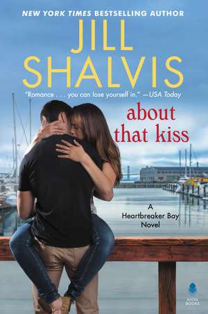 About That Kiss: A Heartbreaker Bay Novel de Jill Shalvis