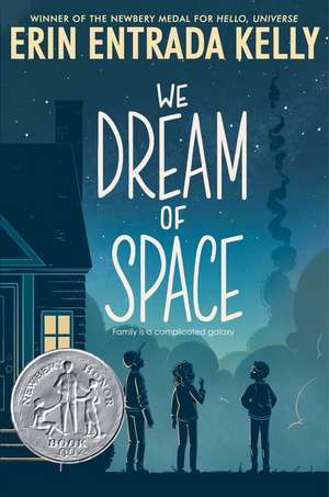 We Dream of Space: A Newbery Honor Award Winner de Erin Entrada Kelly