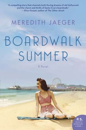 Boardwalk Summer: A Novel de Meredith Jaeger