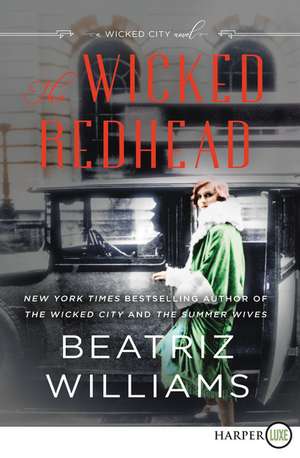 The Wicked Redhead: A Wicked City Novel de Beatriz Williams