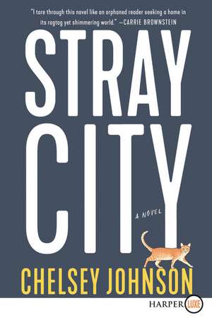 Stray City: A Novel de Chelsey Johnson