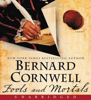 Fools and Mortals CD: A Novel de Bernard Cornwell